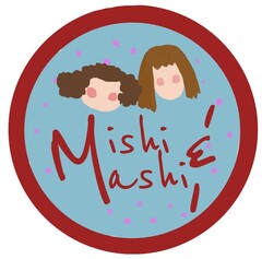 Mishi & Mashi