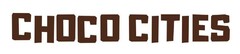 CHOCO CITIES