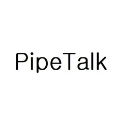 PipeTalk