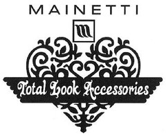 MAINETTI M TOTAL LOOK ACCESSORIES