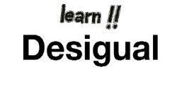 learn !! DESIGUAL