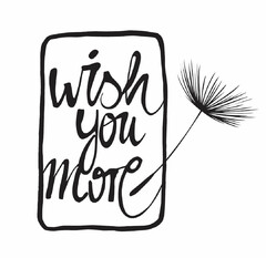 wish you more