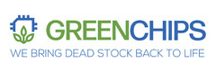 GREENCHIPS WE BRING DEAD STOCK BACK TO LIFE