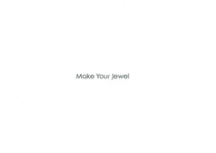 Make Your Jewel