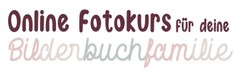 Online Fotokurs für deine Bilderbuchfamilie