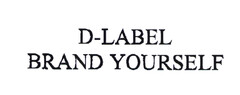 D-LABEL BRAND YOURSELF