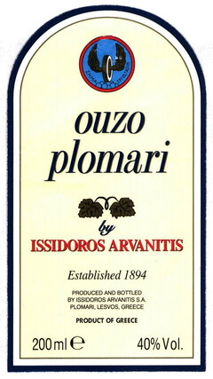 ouzo plomari by ISSIDOROS ARVANITIS Established 1894 PRODUCED AND BOTTLED BY ISSIDOROS ARVANITIS S.A. PLOMARI, LESVOS, GREECE PRODUCT OF GREECE