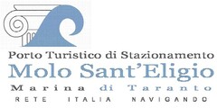 Porto Turistico di Stazionamento Molo Sant'Eligio Marina di Taranto RETE ITALIA NAVIGANDO