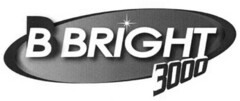 B BRIGHT 3000