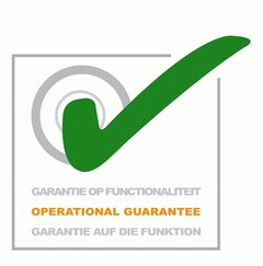 GARANTIE OP FUNCTIONALITEIT OPERATIONAL GUARANTEE GARANTIE AUF DIE FUNKTION