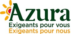 AZURA Exigeants pour vous Exigeants pour nous