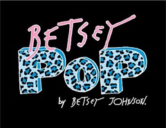 Betsey PoP 
by Betsey Johnson