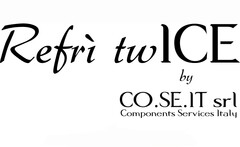 Refrì twICE by CO.SE.IT srl Components Services Italy