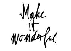 Make it wonderful