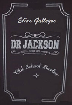 ELIAS GALLEGOS DR JACKSON SINCE 1936 OLD SCHOOL BARBER