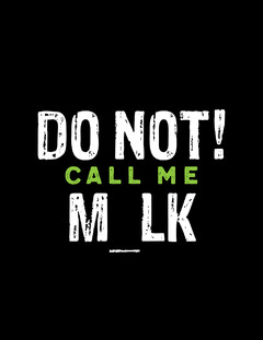 DO NOT! CALL ME M_LK