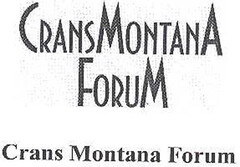 CRANSMONTANA FORUM Crans Montana Forum