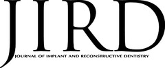 JIRD JOURNAL OF IMPLANT AND RECONSTRUCTIVE DENTISTRY