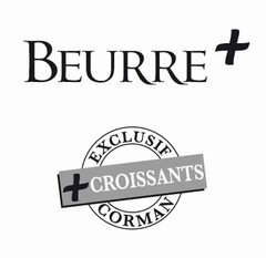 BEURRE + EXCLUSIF CORMAN + CROISSANTS