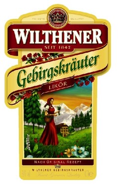 WILTHENER SEIT 1842 Gebirgskräuter LIKÖR NACH ORIGIANL REZEPT WILTHENER GEBIRGSKRÄUTER Finest German Quality FEINSTE QUALITÄT