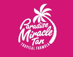 PARADISE MIRACLE TAN TROPICAL FORMULA
