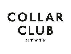 COLLAR CLUB   M T W T F