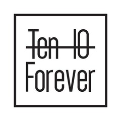 Ten 10 Forever