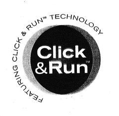 FEATURING CLICK & RUN TECHNOLOGY Click & Run