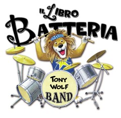 Il LIBRO BATTERIA TONY WOLF BAND