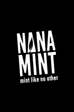 NANA MINT mint like no other