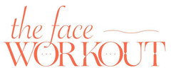 the face WORKOUT