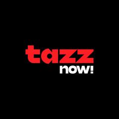 TAZZ now!
