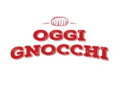 OGGI GNOCCHI