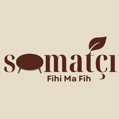 SOMATÇI FİHİ MA FİH