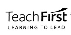 Teach First LEARNING TO LEAD