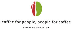 coffee for people, people for coffee EFICO FOUNDATION