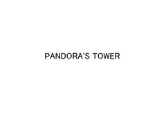 PANDORA'S TOWER