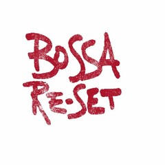 BOSSA RE-SET