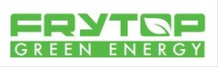 FRYTOP GREEN ENERGY