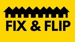 FIX & FLIP
