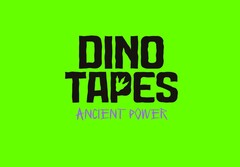 DINO TAPES ANCIENT POWER