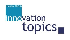 PHARMA TREND innovation topics