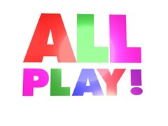 ALL PLAY !