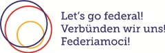 Let's go federal! Verbünden wir uns! Federiamoci!