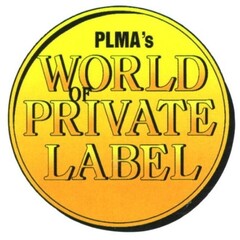 PLMA's WORLD OF PRIVATE LABEL