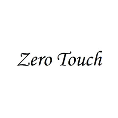 Zero Touch