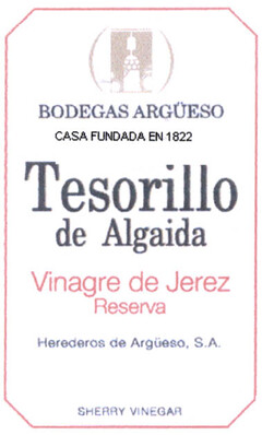 BODEGAS ARGÜESO CASA FUNDADA EN 1822 Tesorillo de Algaida Vinagre de Jerez Reserva