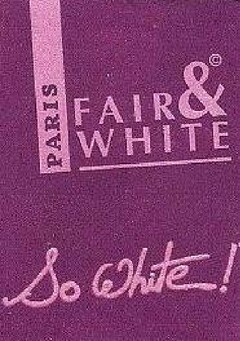 PARIS FAIR & WHITE So White!