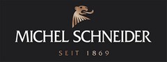 Michel Schneider seit 1869