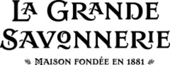 LA GRANDE SAVONNERIE - MAISON FONDEE EN 1881